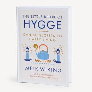 The Little Book Of Hygge : Danish Secrets To Happy Living By Meik Wiking